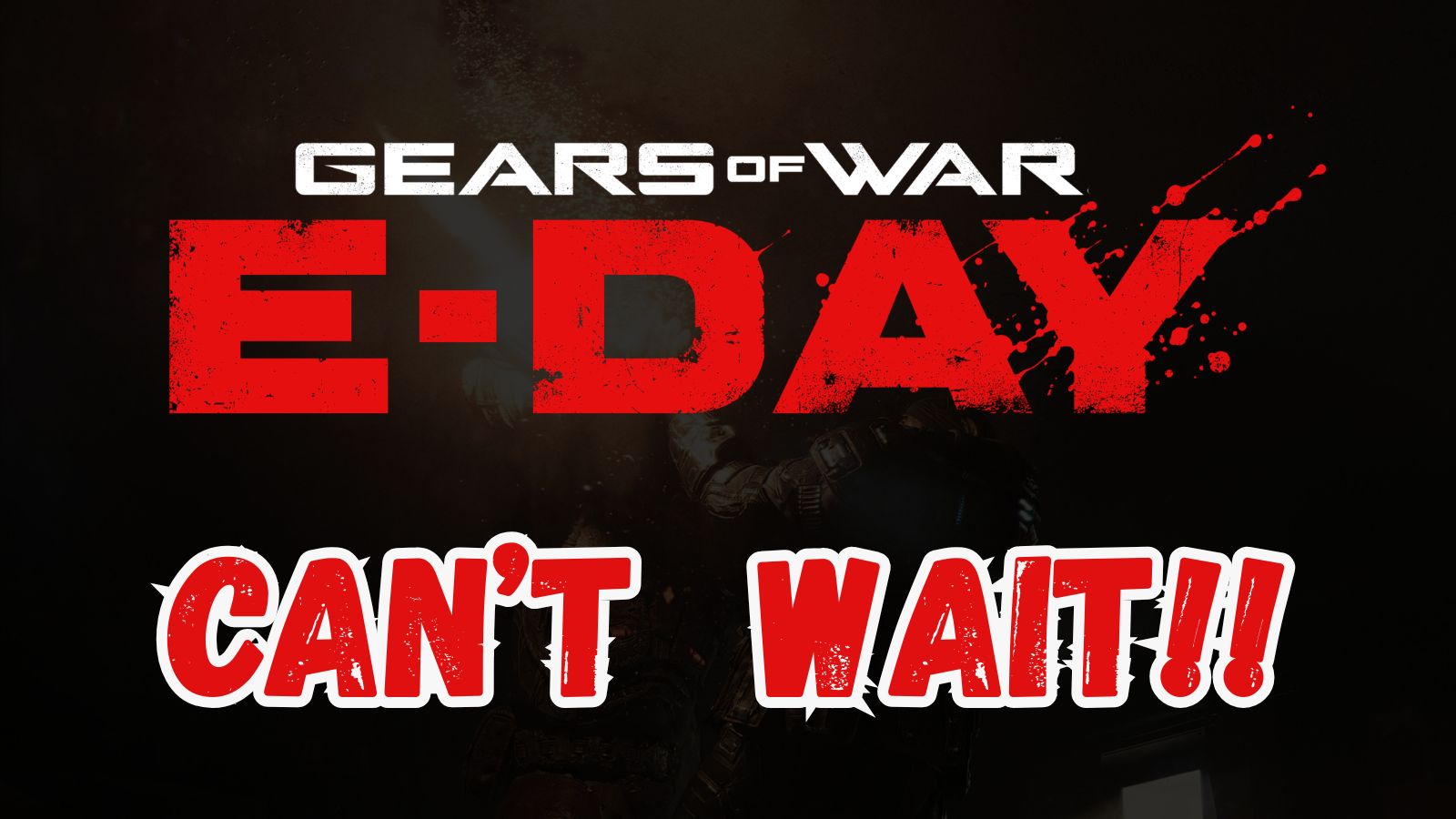 Gears of War: E-Day is Coming and I've Never Been More Ready